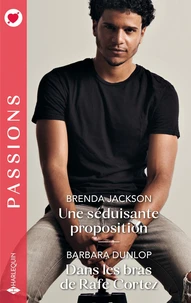 Une séduisante proposition - Dans les bras de Rafe Cortez