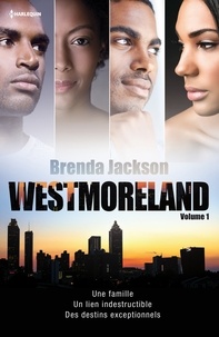 Brenda Jackson - Westmoreland - Volume 1 - Tête-à-tête inattendu - L'enfant secret - Le baiser du scandale - Bien plus qu'un hasard.