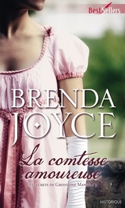 Brenda Joyce - La comtesse amoureuse - T3 - Les Secrets de Greystone Manor.