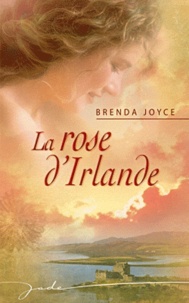 Brenda Joyce - La rose d'Irlande.