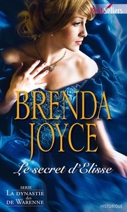 Brenda Joyce - Le secret d'Elysse - Série La dynastie des De Warenne.