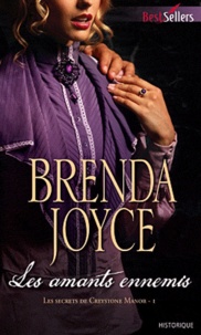 Brenda Joyce - Les secrets de Greystone Manor Tome 1 : Les amants ennemis.