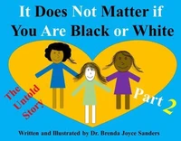 It Does Not Matter if You Are Black or White: The Untold Story, Part 2