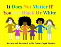 It Does Not Matter if You Are Black or White