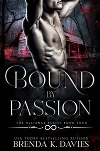  Brenda K. Davies - Bound by Passion (The Alliance, Book 4) - The Alliance, #4.