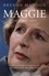 Maggie - The First Lady. The woman behind the title