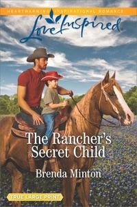 Brenda Minton - The Rancher's Secret Child.