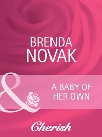 Brenda Novak - A Baby Of Her Own.