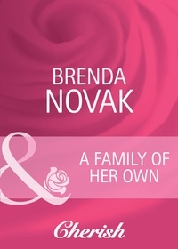 Brenda Novak - A Family Of Her Own.