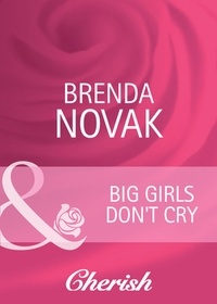 Brenda Novak - Big Girls Don't Cry.