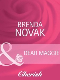 Brenda Novak - Dear Maggie.