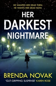 Brenda Novak - Her Darkest Nightmare - He wanted her dead then. He wants her dead now. (Evelyn Talbot series, Book 1).