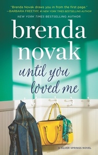 Brenda Novak - Until You Loved Me.