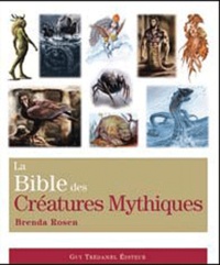 Brenda Rosen - La bible des créatures mythiques.