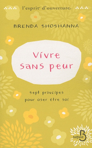 Vivre sans peur. Sept principes pour oser être soi