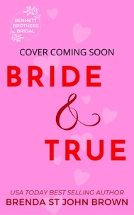 Livres à téléchargement gratuit grec Bride and True  - Bennett Brothers Bridal, #2 9798201280703 par Brenda St John Brown (Litterature Francaise)