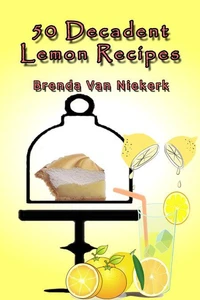 50 Decadent Lemon Recipes