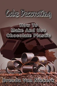 Cake Decorating - How To Make And Use Chocolate Plastic
