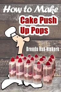 How To Make Cake Push Up Pops