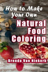 How To Make Your Own Natural Food Coloring