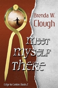  Brenda W. Clough - Meet Myself There - Edge To Center, #2.