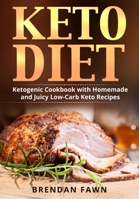  Brendan Fawn - Keto Diet, Ketogenic Cookbook with Homemade and Juicy Low-Carb Keto Recipes - Healthy Keto, #4.