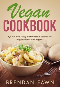  Brendan Fawn - Vegan Cookbook, Quick and Juicy Homemade Salads for Vegetarians and Vegans - Fresh Vegan Salads, #4.