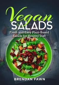  Brendan Fawn - Vegan Salads, Fresh and Easy Plant-Based Salads for Healthy Diet - Fresh Vegan Salads, #2.