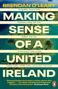 Brendan O'Leary - Making Sense of a United Ireland - Should it happen? How might it happen?.