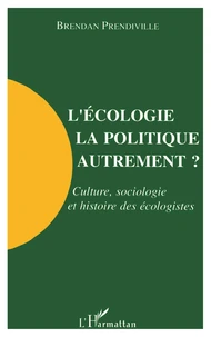 L'écologie, la politique autrement ?