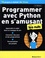 Programmer avec Python en s'amusant pour les nuls 4e édition