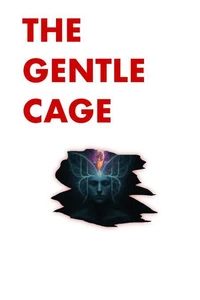 The Gentle Cage
