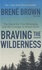 Braving the Wilderness. The Quest for the True Belonging and the Courage to Stand Alone
