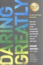 Brené Brown - Daring Greatly - How the Courage to Be Vulnerable Transforms the Way We Live, Love, Parent, and Lead.