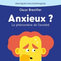 Anxieux ? Phénomène de l'anxiété