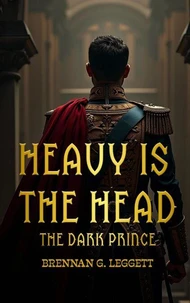 Heavy is the Head: The Dark Prince