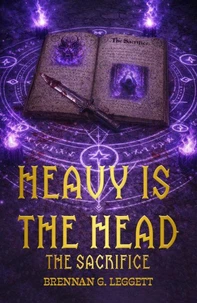 HEAVY IS THE HEAD: THE SACRIFICE