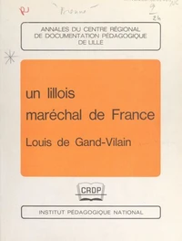 Un Lillois maréchal de France, Louis de Gand-Vilain