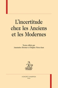 L'incertitude chez les Anciens et Modernes