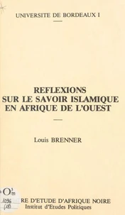 Réflexions sur le savoir islamique en Afrique de l'ouest
