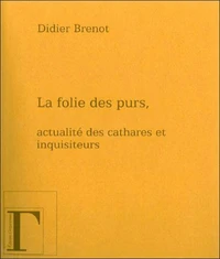 La folie des purs