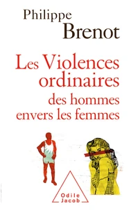 Les Violences ordinaires des hommes envers les femmes