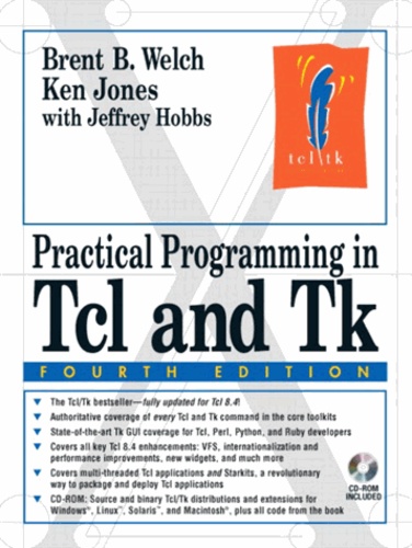 Brent-B Welch et Jeffrey Hobbs - Practical Programming in Tcl and Tk - Fourth Edition. 1 Cédérom