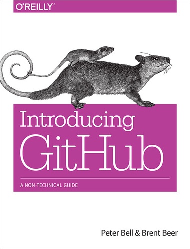 Brent Beer et Peter Bell - Introducing GitHub - A Non-Technical Guide.