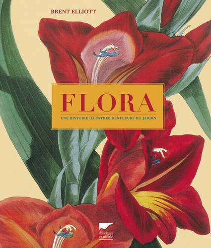 Flora. Une histoire illustrée des fleurs de jardin