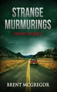 Strange Murmurings: Short Stories