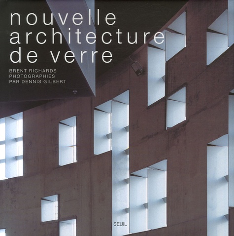 Brent Richards - Nouvelle architecture de verre.