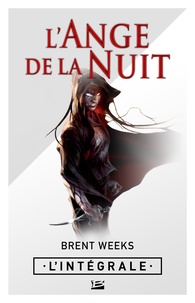 Brent Weeks et Olivier Debernard - L'Ange de la Nuit - L'Intégrale.