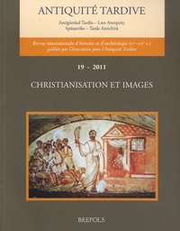  Brepols - Antiquité tardive N° 19/2011 : Christianisation et images.