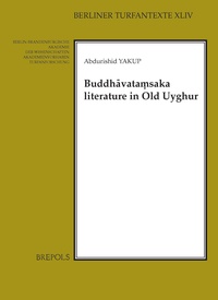  Brepols - Buddhaatamsaka literature in Old Uyghur - Edition bilingue anglais-uygur.